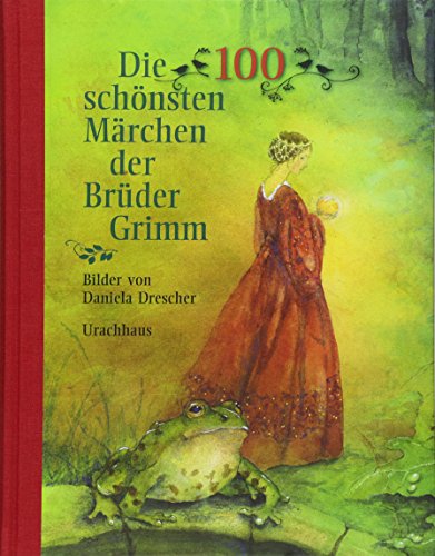 Die 100 schönsten Märchen der Brüder Grimm von Urachhaus/Geistesleben